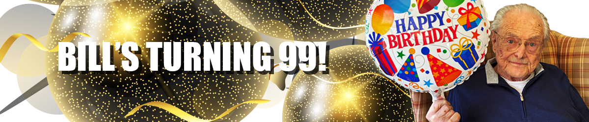 Bill's Turning 99!