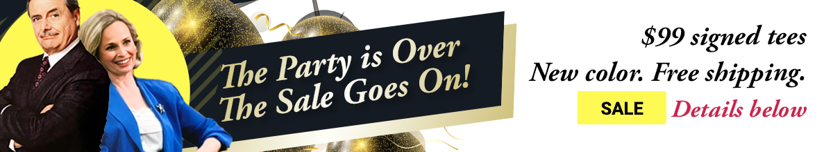 The Party is Over. The Sale Goes on! $99 signed tees. New color. Free shipping. Details below
